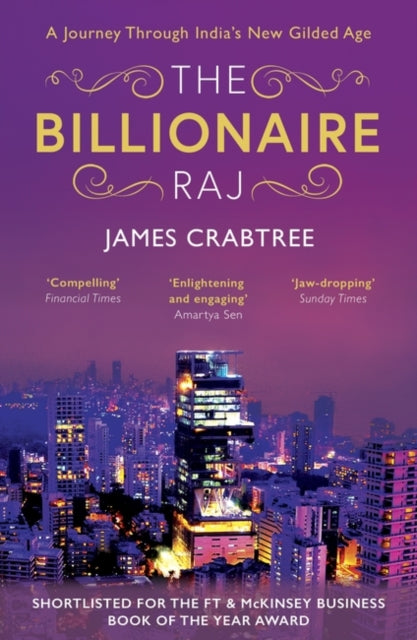 Billionaire Raj: SHORTLISTED FOR THE FT & MCKINSEY BUSINESS BOOK OF THE YEAR AWARD 2018