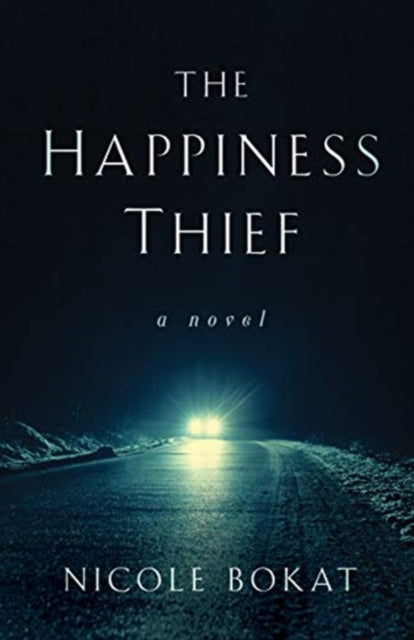 The Happiness Thief: A Novel