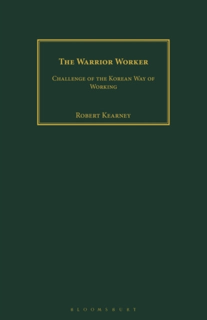 Warrior Worker: Challenge of the Korean Way of Working