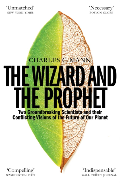 Wizard and the Prophet: Science and the Future of Our Planet