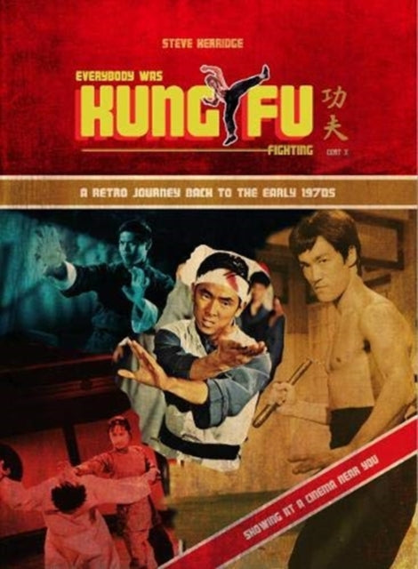 EVERYBODY WAS KUNG FU FIGHTING: A RETRO JOURNEY BACK TO THE EARLY 1970S