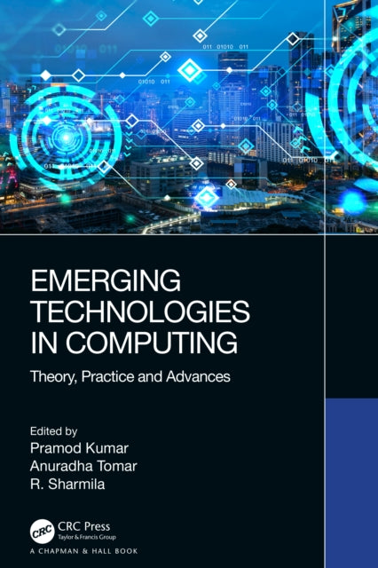 Emerging Technologies in Computing: Theory, Practice, and Advances