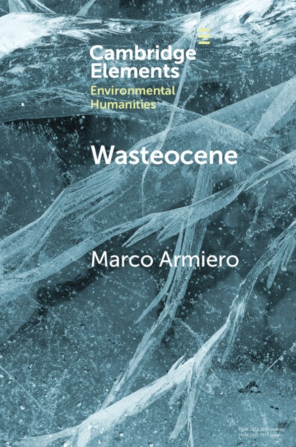 Wasteocene: Stories from the Global Dump