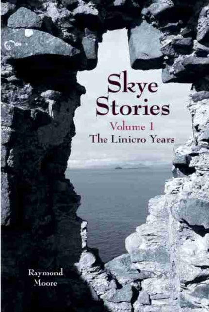 Skye Stories - Volume 1: The Linicro Years