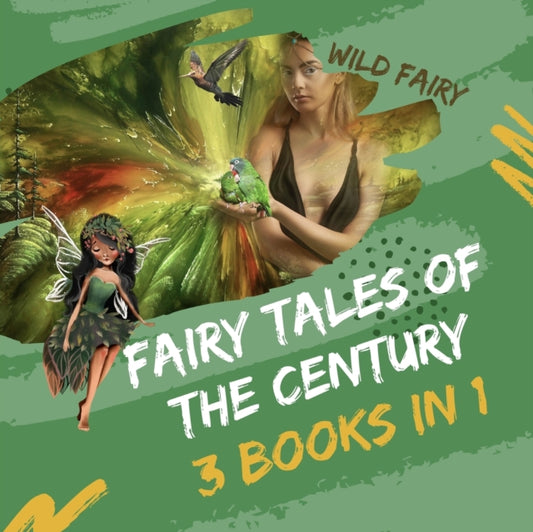 Fairy Tales Of the Century: 3 Books In 1
