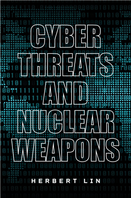 Cyber Threats and Nuclear Weapons