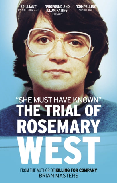 "She Must Have Known": The Trial Of Rosemary West