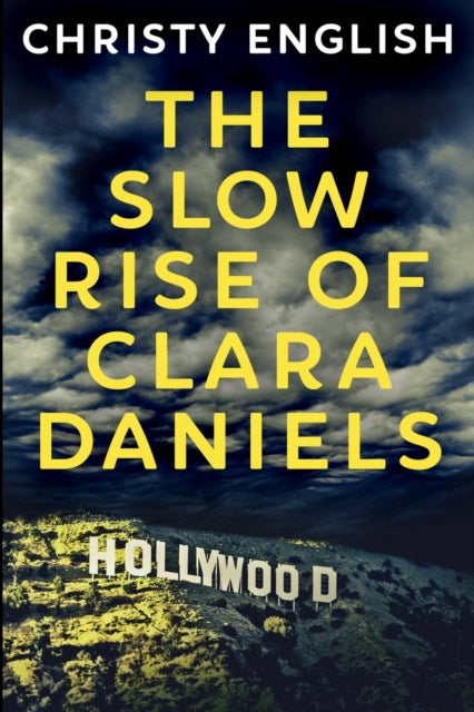Slow Rise Of Clara Daniels: Large Print Edition