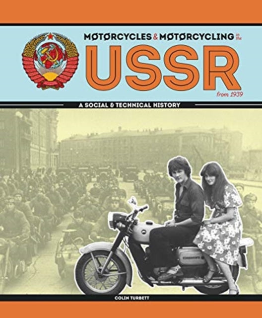 Motorcycles and Motorcycling in the USSR from 1939: - a Social and Technical History