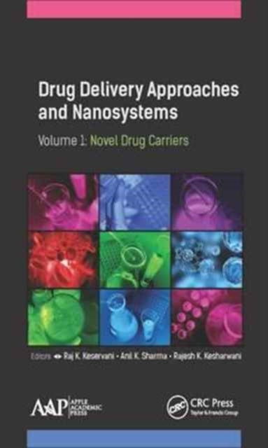 Drug Delivery Approaches and Nanosystems, Volume 1: Novel Drug Carriers