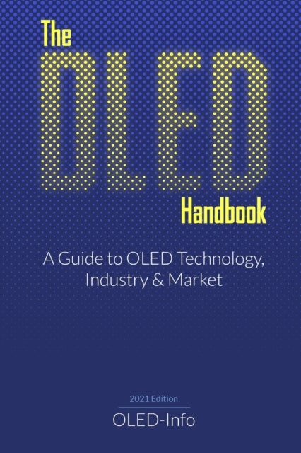 OLED Handbook: A guide to the OLED industry, technology and market