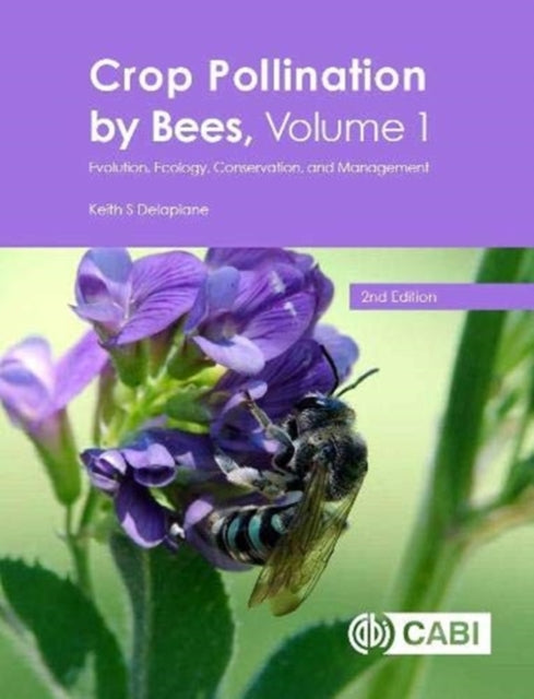 Crop Pollination by Bees, Volume 1: Evolution, Ecology, Conservation