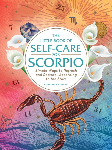 Little Book of Self-Care for Scorpio: Simple Ways to Refresh and Restore-According to the Stars