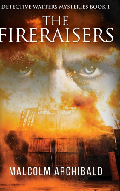 Fireraisers: Large Print Hardcover Edition