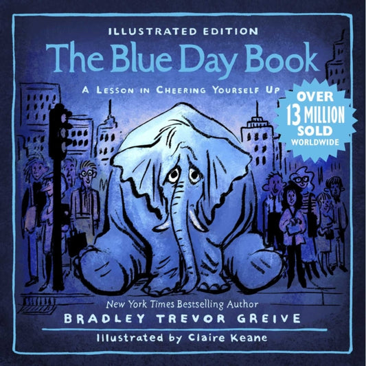 Blue Day Book Illustrated Edition: A Lesson in Cheering Yourself Up