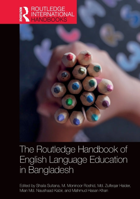 Routledge Handbook of English Language Education in Bangladesh