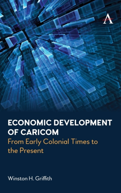 Economic Development of Caricom: From Early Colonial Times to the Present