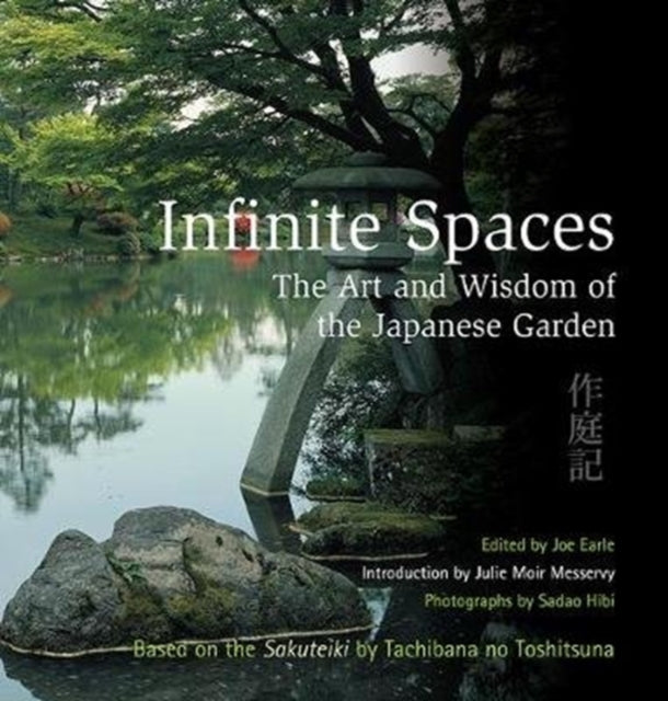 Infinite Spaces: The Art and Wisdom of the Japanese Garden