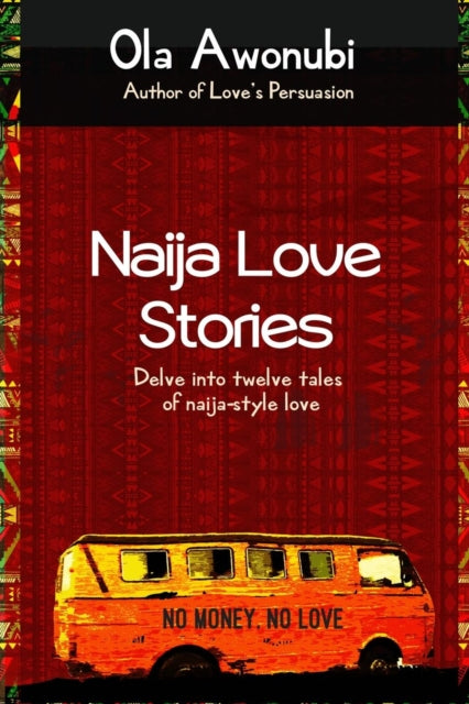 Naija Love Stories: Delve into twelve tales naija-style love