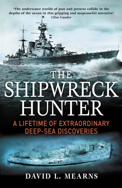 Shipwreck Hunter: A lifetime of extraordinary deep-sea discoveries