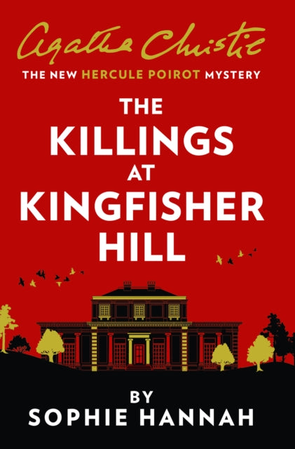 Killings at Kingfisher Hill: The New Hercule Poirot Mystery