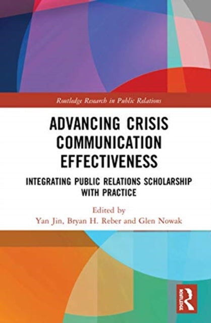 Advancing Crisis Communication Effectiveness: Integrating Public Relations Scholarship with Practice
