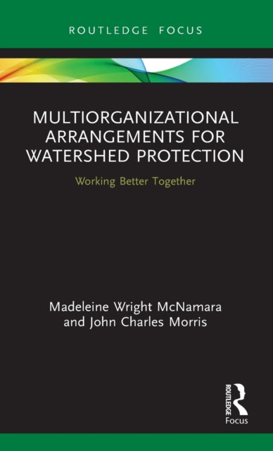 Multiorganizational Arrangements for Watershed Protection: Working Better Together