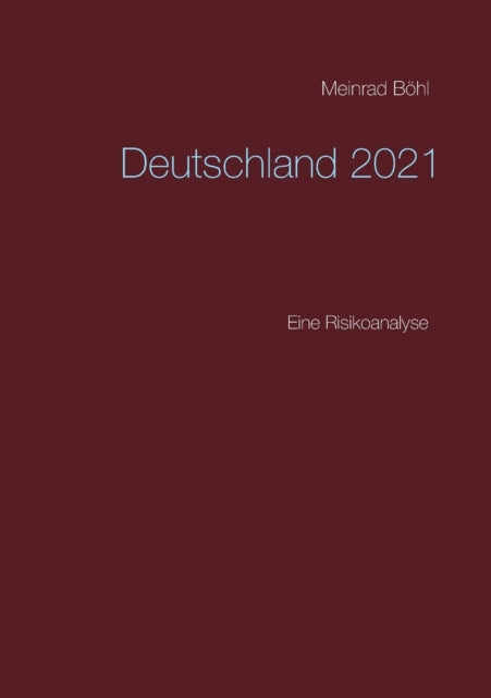 Deutschland 2021: Eine Risikoanalyse