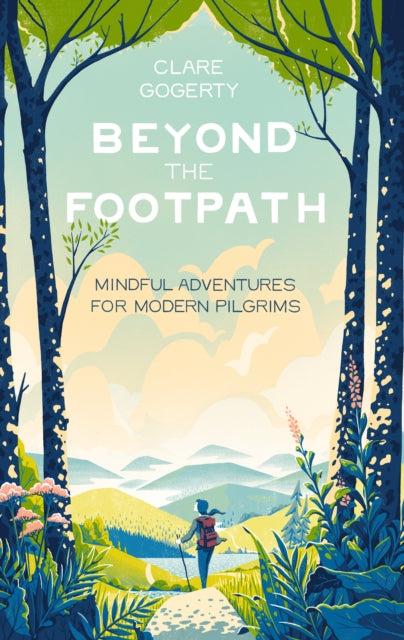 Beyond the Footpath: Mindful Adventures for Modern Pilgrims