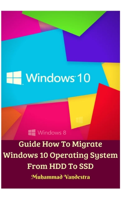 Guide How To Migrate Windows 10 Operating System From HDD To SSD Hardcover Version
