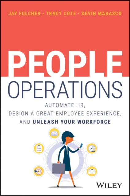 People Operations: Automate HR, Design a Great Employee Experience, and Unleash Your Workforce