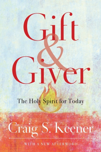 Gift and Giver: The Holy Spirit for Today