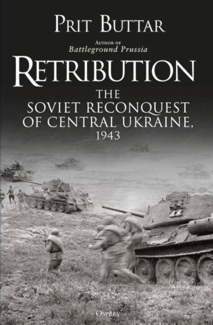 Retribution: The Soviet Reconquest of Central Ukraine, 1943