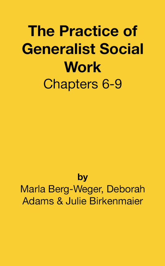 The Practice of Generalist Social Work: Chapters 6-9