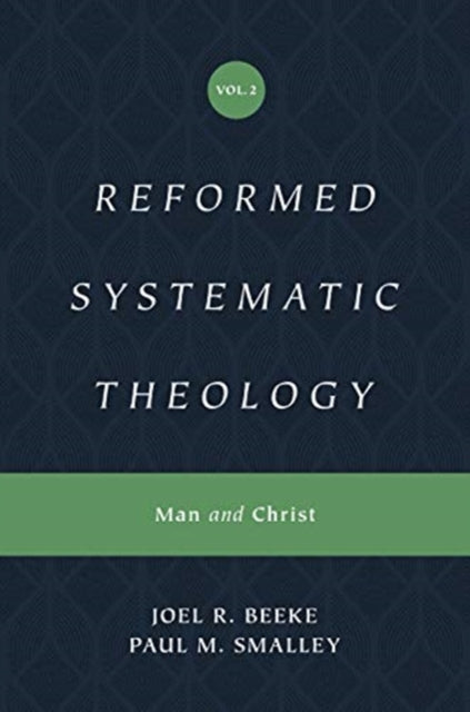 Reformed Systematic Theology, Volume 2: Volume 2: Man and Christ