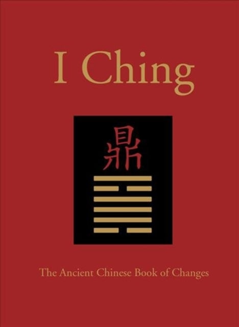 I Ching: The Ancient Chinese Book of Changes