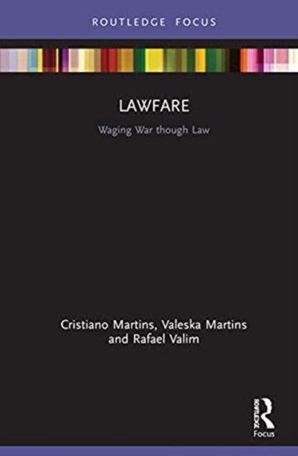 Lawfare: Waging War through Law