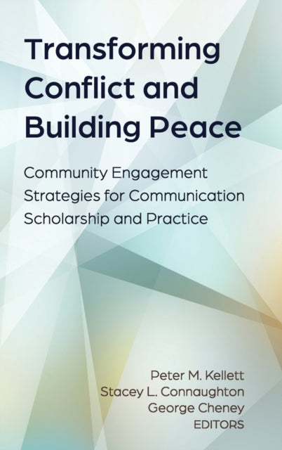 Transforming Conflict and Building Peace: Community Engagement Strategies for Communication Scholarship and Practice