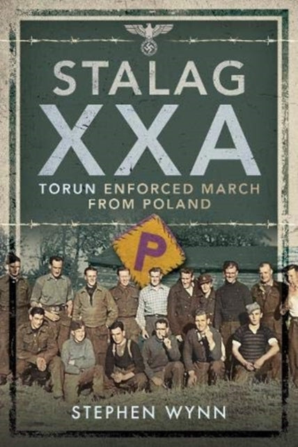 Stalag XXA and the Enforced March from Poland