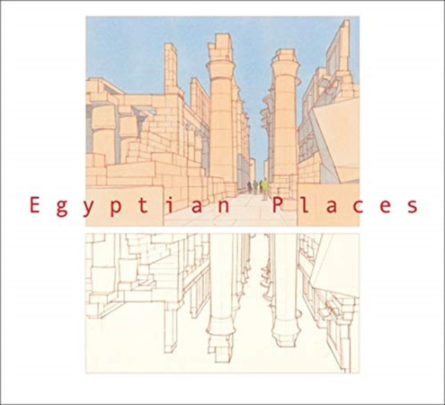 Egyptian Places: An Illustrated Travelogue