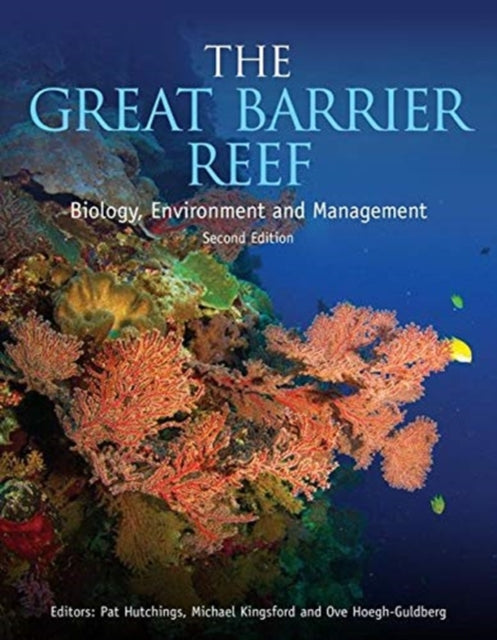 Great Barrier Reef: Biology, Environment and Management, Second Edition