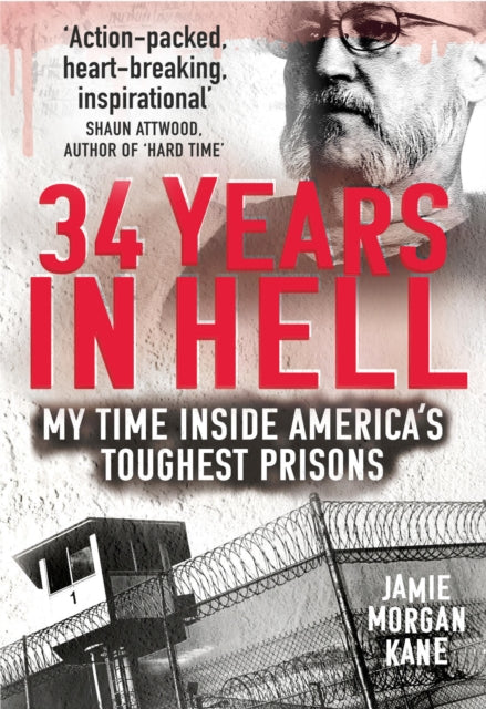 34 Years in Hell: My Time Inside America's Toughest Prisons