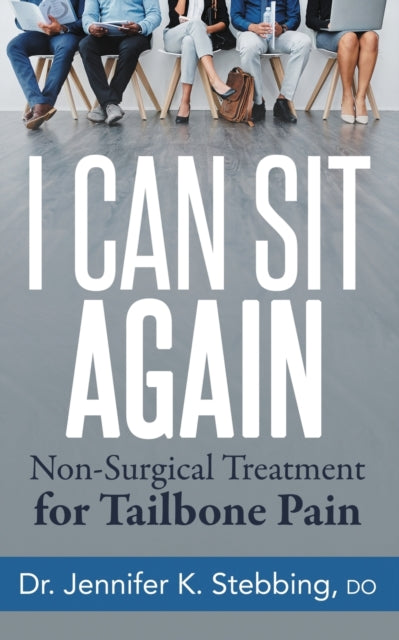I Can Sit Again: Non-Surgical Treatment for Tailbone Pain