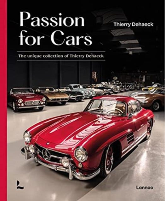 Passion for Cars: The Unique Collection of Thierry Dehaeck