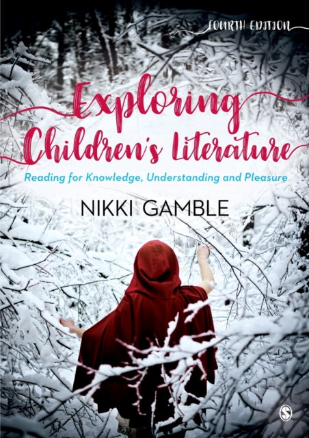Exploring Children's Literature: Reading for Knowledge, Understanding and Pleasure