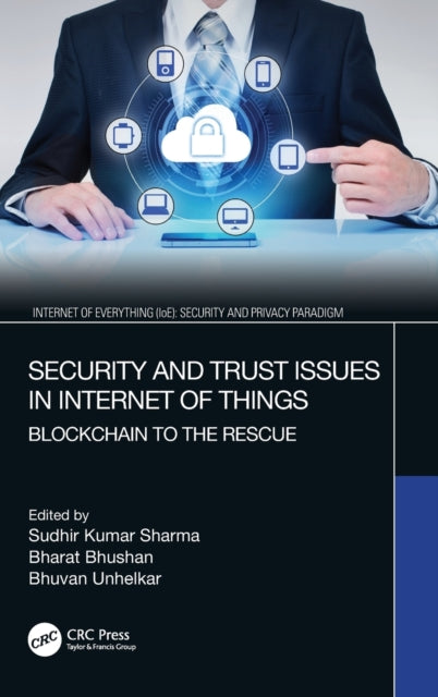 Security and Trust Issues in Internet of Things: Blockchain to the Rescue