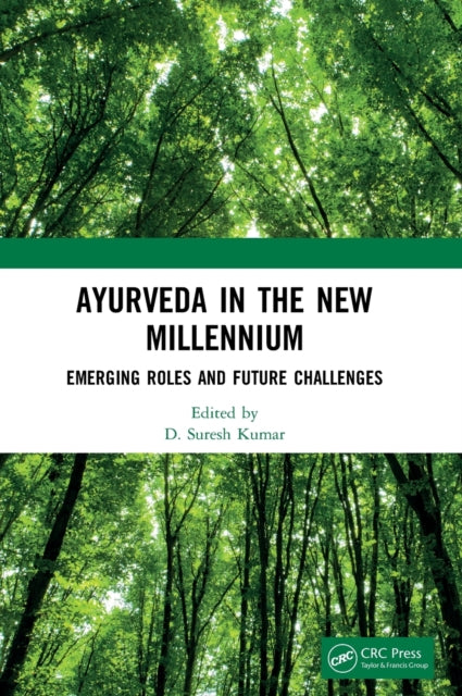 Ayurveda in The New Millennium: Emerging Roles and Future Challenges