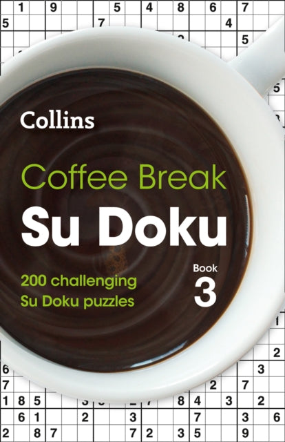 Coffee Break Su Doku Book 3: 200 Challenging Su Doku Puzzles