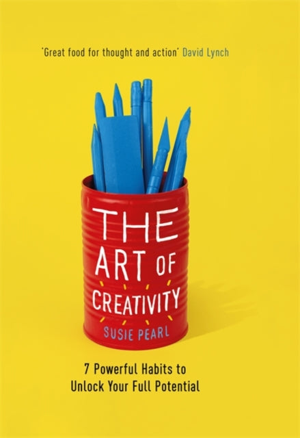 Art of Creativity: 7 Powerful Habits to Unlock Your Full Potential