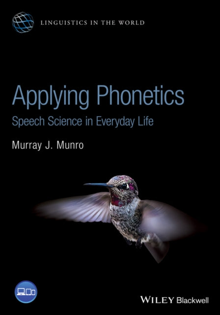 Applying Phonetics: Speech Science in Everyday Life